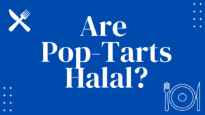 1. Are Pop Tarts Halal? A Complete Guide For Muslims